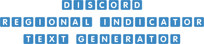 Discord Regional Indicator Text Generator
